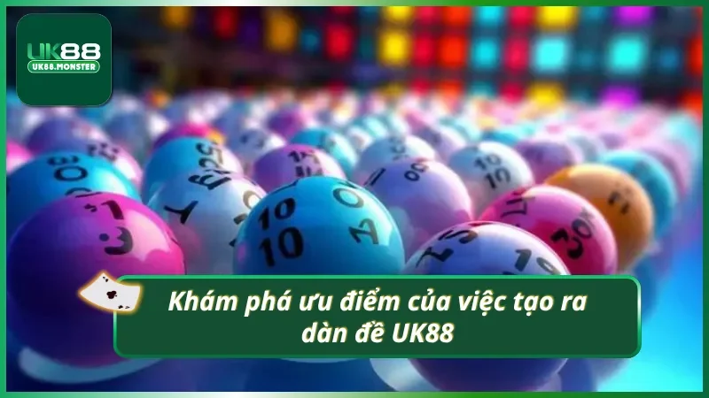 Khám phá ưu điểm của việc tạo dàn đề UK88